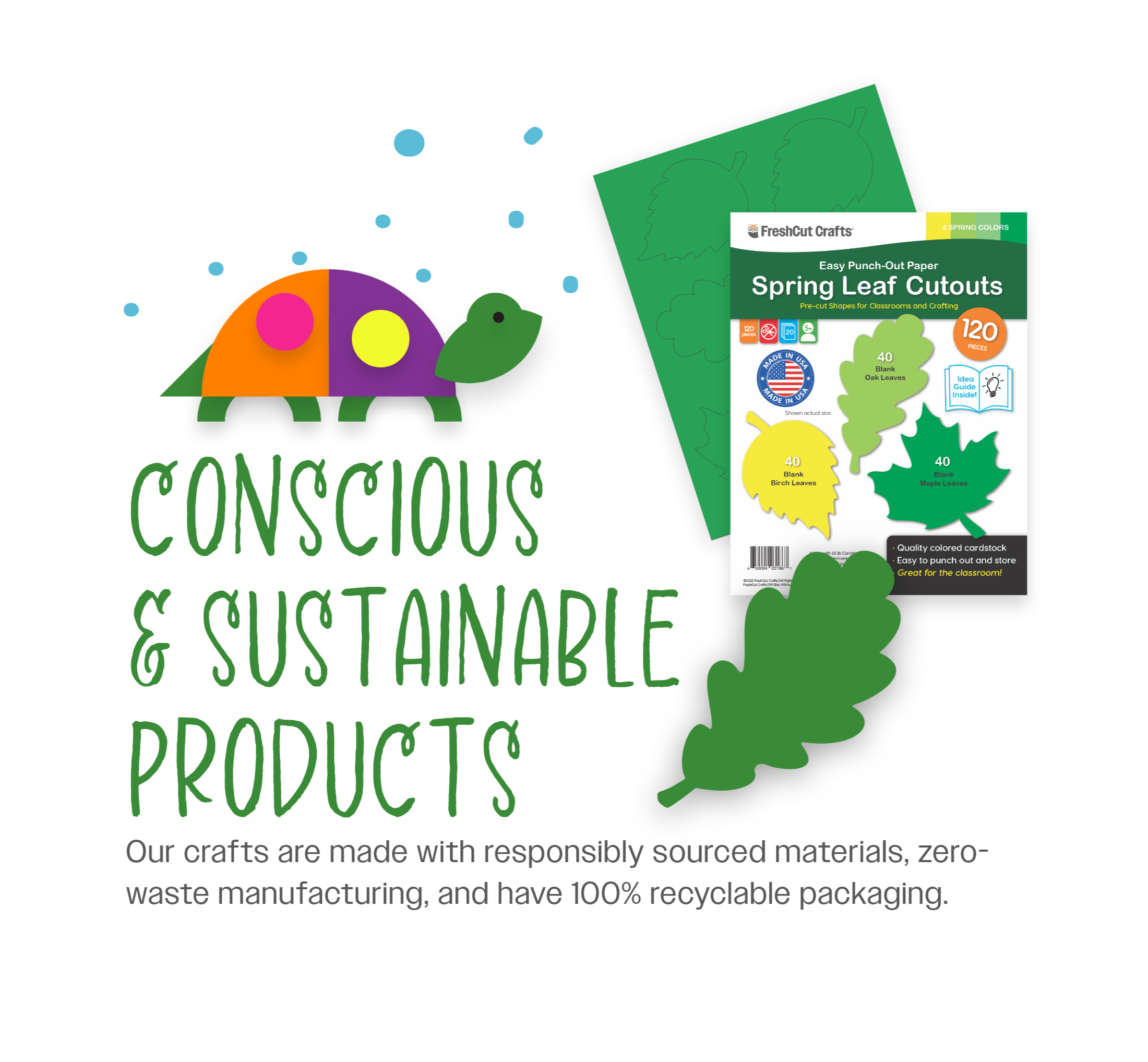 Conscious & Sustainable Products - Our crafts are made with responsibly sourced materials, zero-waste manufacturing, and have 100% recyclable packaging.